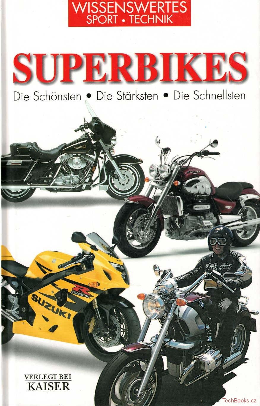 Superbikes: Die Schönsten - Die Stärksten - Die Schnellsten