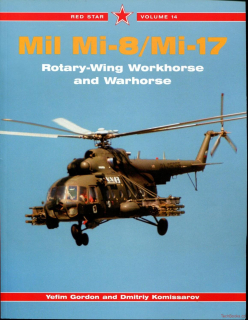 Mil Mi-8 / Mi-17 Rotary-Wing Workhorse and Warhorse 