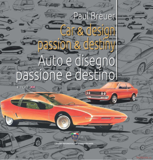 Paul Breuer - Car & Design, Passion & Destiny / Auto e Disegno, Passione e Destino