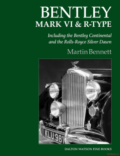 Bentley Mark VI & R-Type, Including the Bentley Continental and the Rolls-Royce Silver Dawn